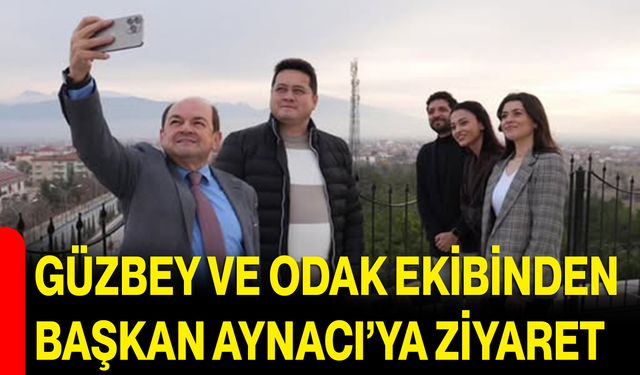 Güzbey Ve ODAK Ekibinden Başkan Aynacı’ya Ziyaret
