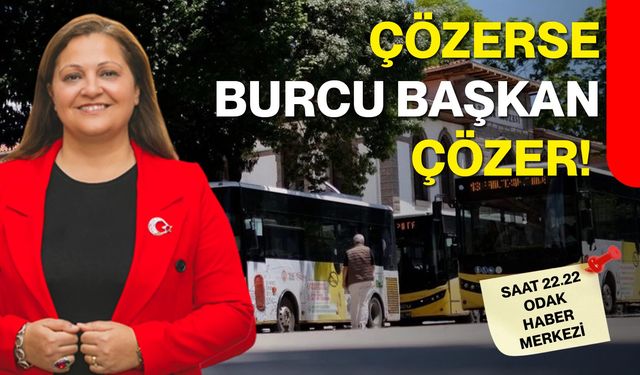 Çözerse Burcu Başkan çözer!