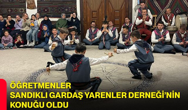 Öğretmenler Sandıklı Gardaş Yarenler Derneği’nin Konuğu Oldu