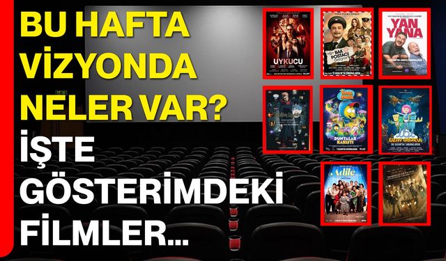 Bu Hafta Vizyonda Neler Var? İşte Gösterimdeki Filmler…