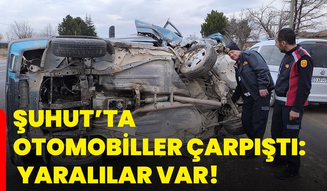 Şuhut’ta otomobiller çarpıştı: Yaralılar var!