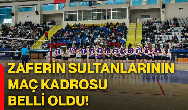 Zaferin Sultanlarının maç kadrosu belli oldu!