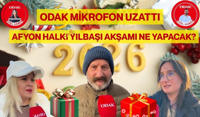 ODAK Mikrofon Uzattı: Afyon halkı yılbaşı akşamı ne yapacak?