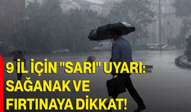 9 İl İçin "Sarı" Uyarı: Sağanak Ve Fırtınaya Dikkat!