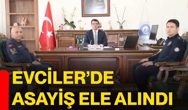 Evciler’de asayiş ele alındı