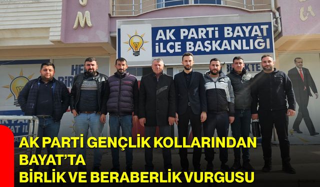 AK Parti Gençlik Kollarından Bayat’ta Birlik ve Beraberlik Vurgusu