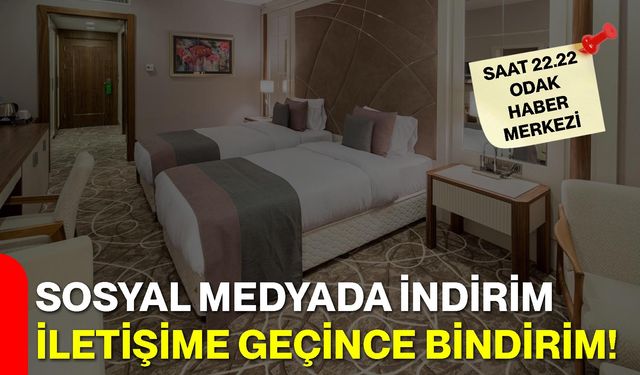 Sosyal Medyada İndirim, İletişime Geçince Bindirim!