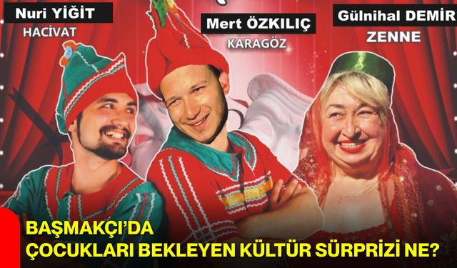 Başmakçı’da Çocukları Bekleyen Kültür Sürprizi Ne?