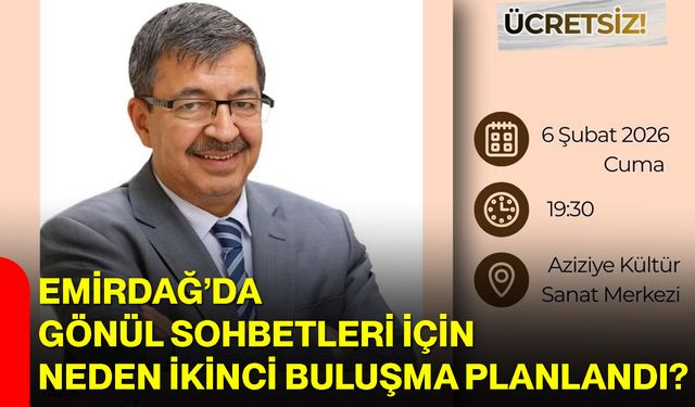 Emirdağ’da Gönül Sohbetleri İçin Neden İkinci Buluşma Planlandı?