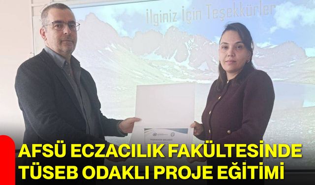 AFSÜ Eczacılık Fakültesinde TÜSEB Odaklı Proje Eğitimi