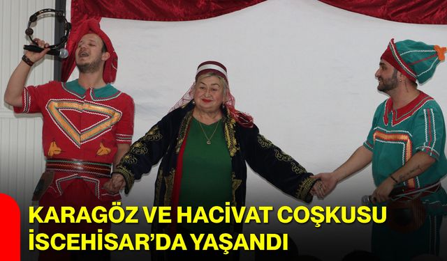 Karagöz ve Hacivat Coşkusu İscehisar’da Yaşandı