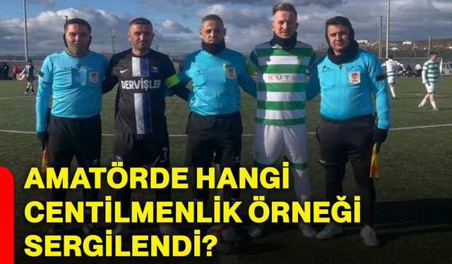 Amatörde hangi centilmenlik örneği sergilendi?