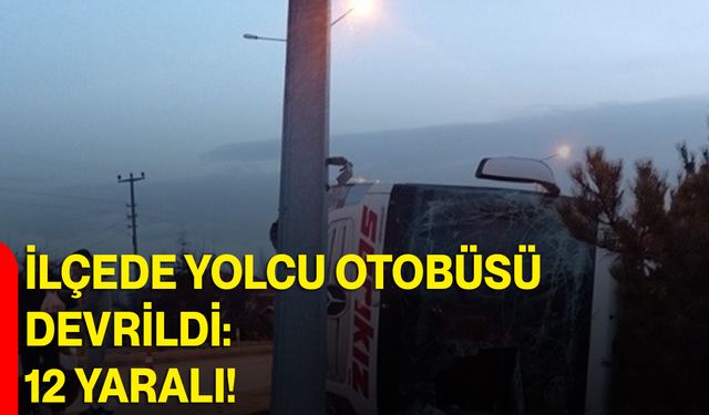 İlçede Yolcu Otobüsü Devrildi: 12 Yaralı!