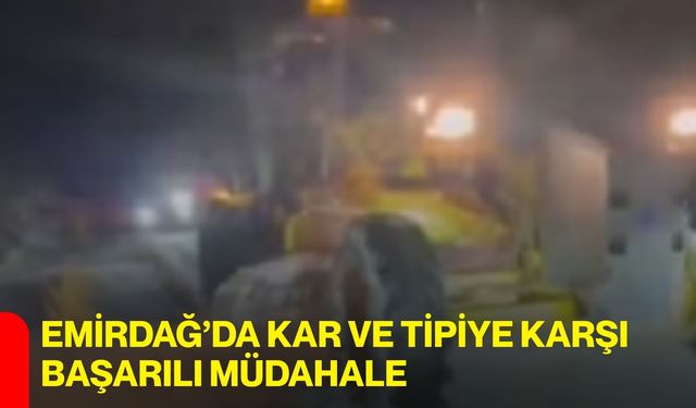Emirdağ’da Kar ve Tipiye Karşı Başarılı Müdahale