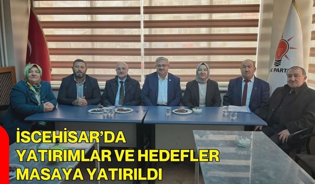 İscehisar’da Yatırımlar Ve Hedefler Masaya Yatırıldı