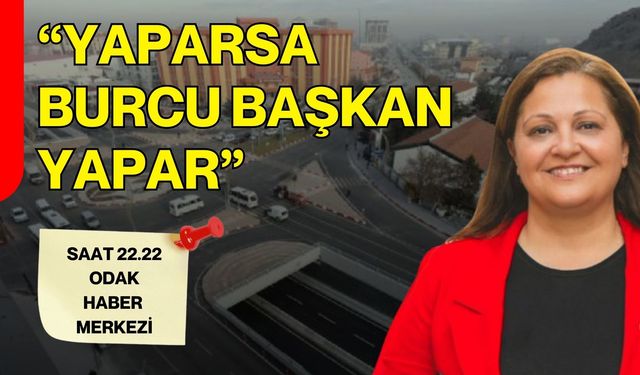 “Yaparsa Burcu Başkan yapar”