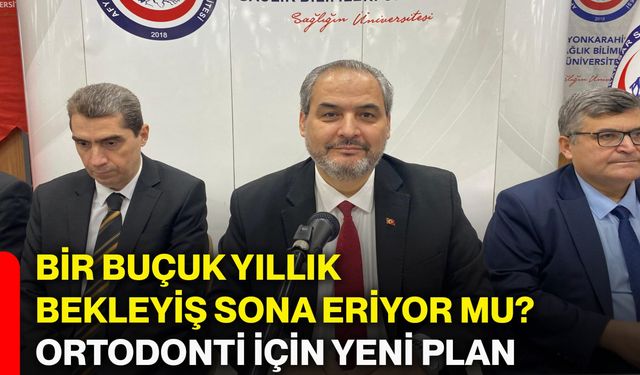Bir Buçuk Yıllık Bekleyiş Sona Eriyor Mu? Ortodonti İçin Yeni Plan