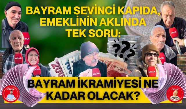 Bayram Sevinci Kapıda, Emeklinin Aklında Tek Soru: Bayram İkramiyesi Ne Kadar Olacak?