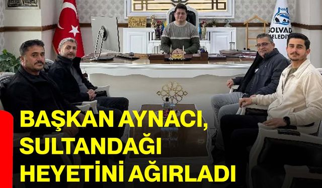 Başkan Aynacı, Sultandağı Heyetini Ağırladı