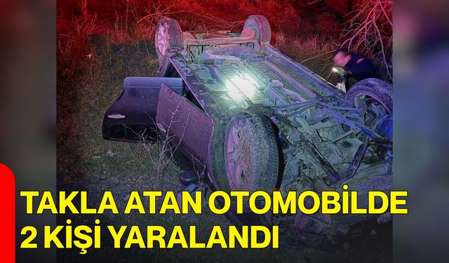 Takla Atan Otomobilde 2 Kişi Yaralandı