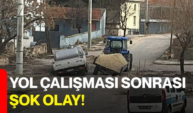 Yol Çalışması Sonrası Şok Olay!