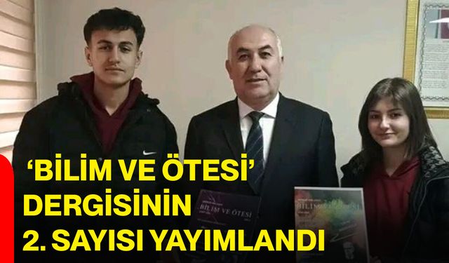 Emirdağ Fen Lisesi’nin ‘Bilim ve Ötesi’ dergisinin 2. sayısı yayımlandı