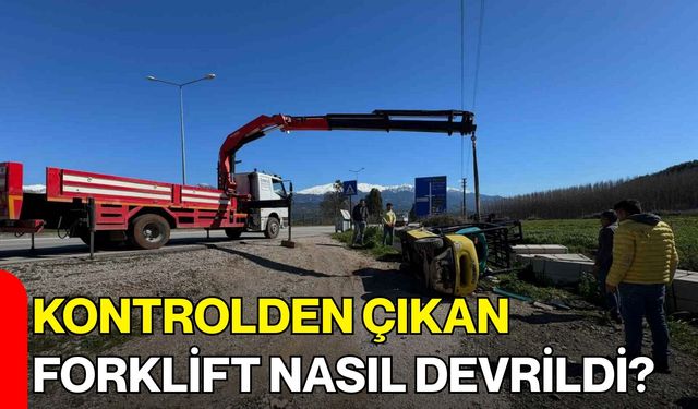 Kontrolden Çıkan Forklift Nasıl Devrildi?