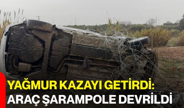 Yağmur Kazayı Getirdi: Araç Şarampole devrildi