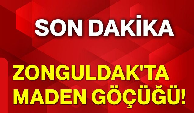 Zonguldak'ta maden göçüğü!