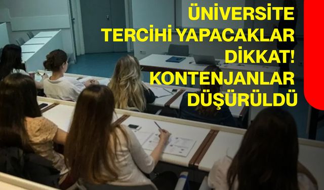 Üniversite Tercihi Yapacaklar Dikkat! Kontenjanlar Düşürüldü