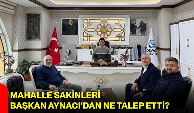Mahalle Sakinleri Başkan Aynacı’dan Ne Talep Etti?