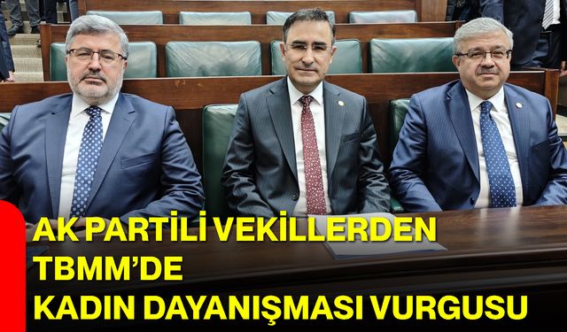 AK Partili Vekillerden TBMM’de Kadın Dayanışması Vurgusu