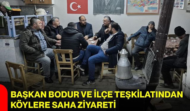 Başkan Bodur ve İlçe Teşkilatından Köylere Saha Ziyareti