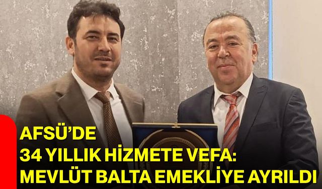 AFSÜ’de 34 Yıllık Hizmete Vefa: Mevlüt Balta Emekliye Ayrıldı