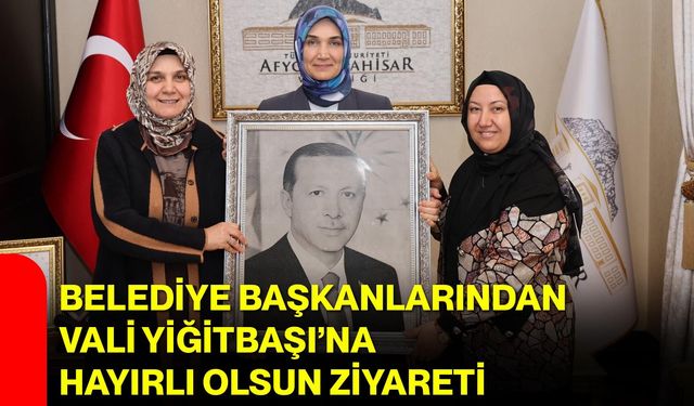 Belediye Başkanlarından Vali Yiğitbaşı’na Hayırlı Olsun Ziyareti