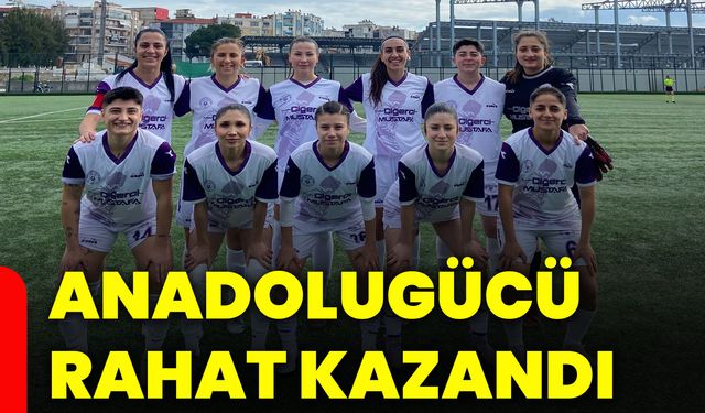 Anadolugücü rahat kazandı