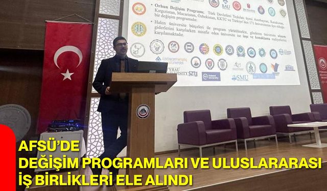 AFSÜ’de Değişim Programları ve Uluslararası İş Birlikleri Ele Alındı