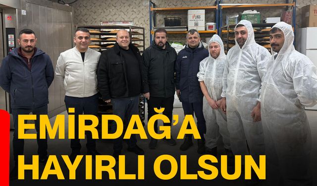 Emirdağ’a hayırlı olsun