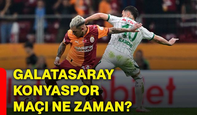 Galatasaray Konyaspor maçı ne zaman?