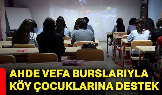 Ahde vefa burslarıyla köy çocuklarına destek