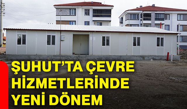 Şuhut’ta çevre hizmetlerinde yeni dönem
