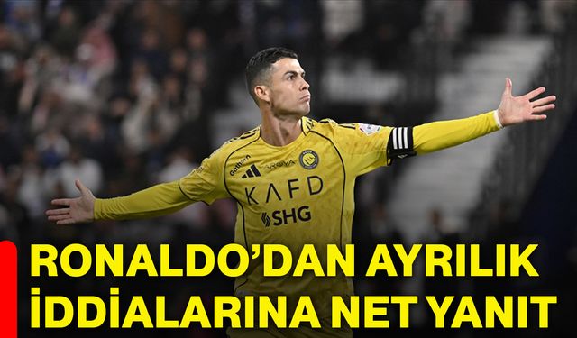 Ronaldo’dan ayrılık iddialarına net yanıt
