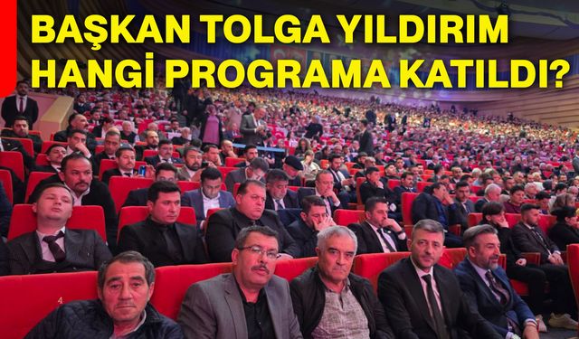 Başkan Tolga Yıldırım hangi programa katıldı?