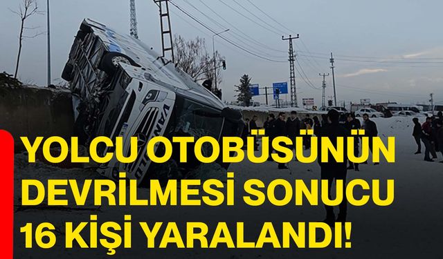 Yolcu otobüsünün devrilmesi sonucu 16 kişi yaralandı!