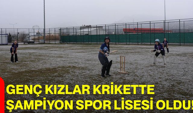 Genç Kızlar Krikette Şampiyon Spor Lisesi Oldu!
