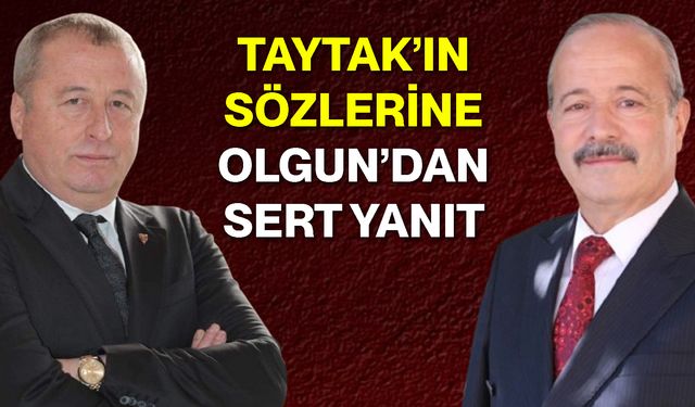 Taytak’ın Sözlerine Olgun’dan Sert Yanıt