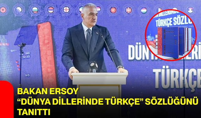 Bakan Ersoy, “Dünya Dillerinde Türkçe” Sözlüğünü Tanıttı