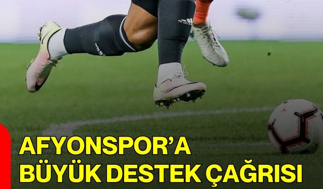 Afyonspor’a Büyük Destek Çağrısı
