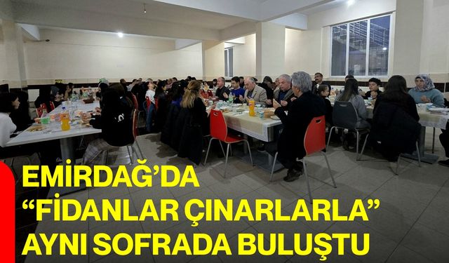Emirdağ’da “Fidanlar Çınarlarla” Aynı Sofrada Buluştu