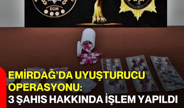 Emirdağ’da Uyuşturucu Operasyonu: 3 Şahıs Hakkında İşlem Yapıldı